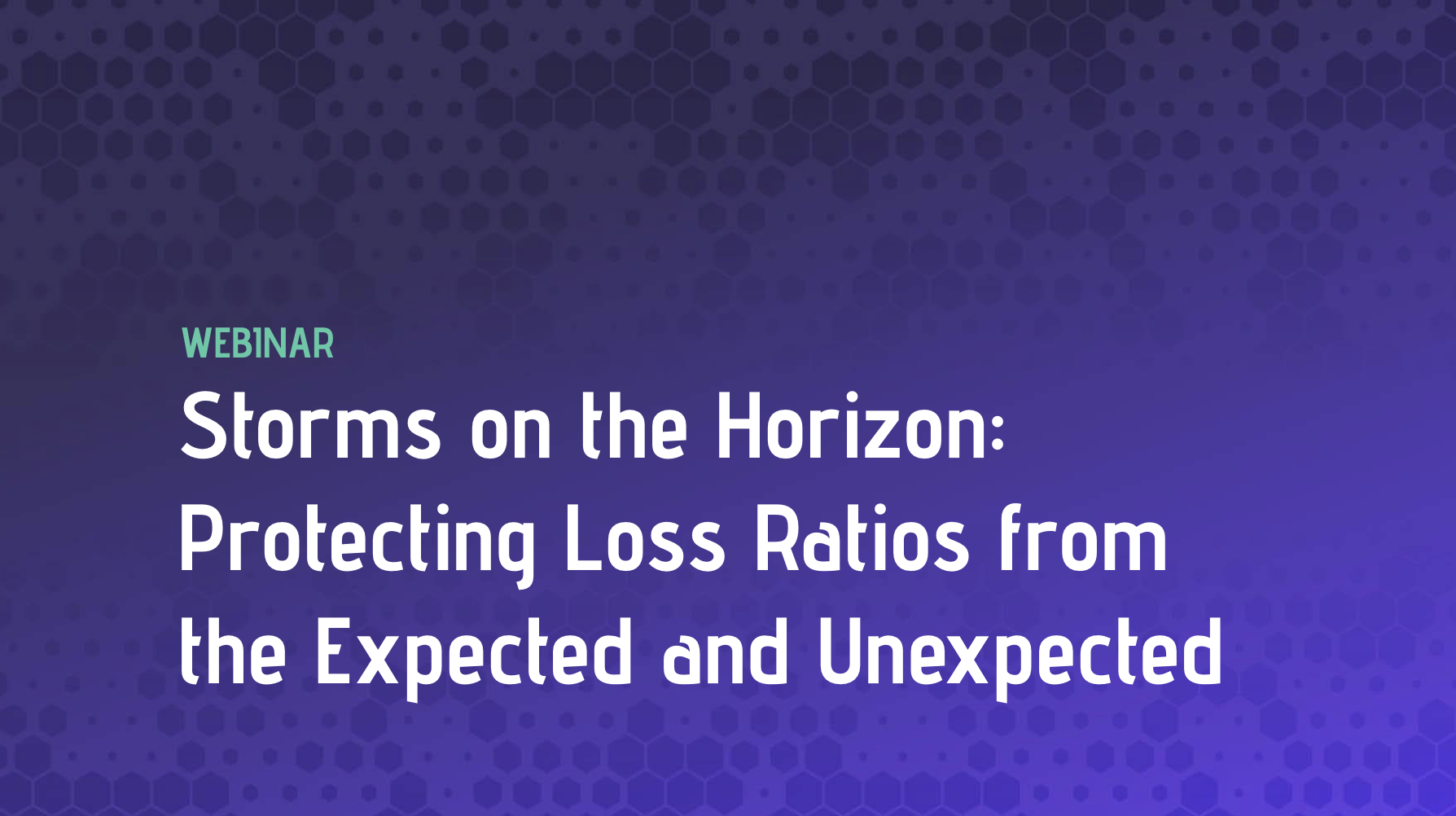 Storms on the Horizon: Protecting Loss Ratios from the Expected and Unexpected